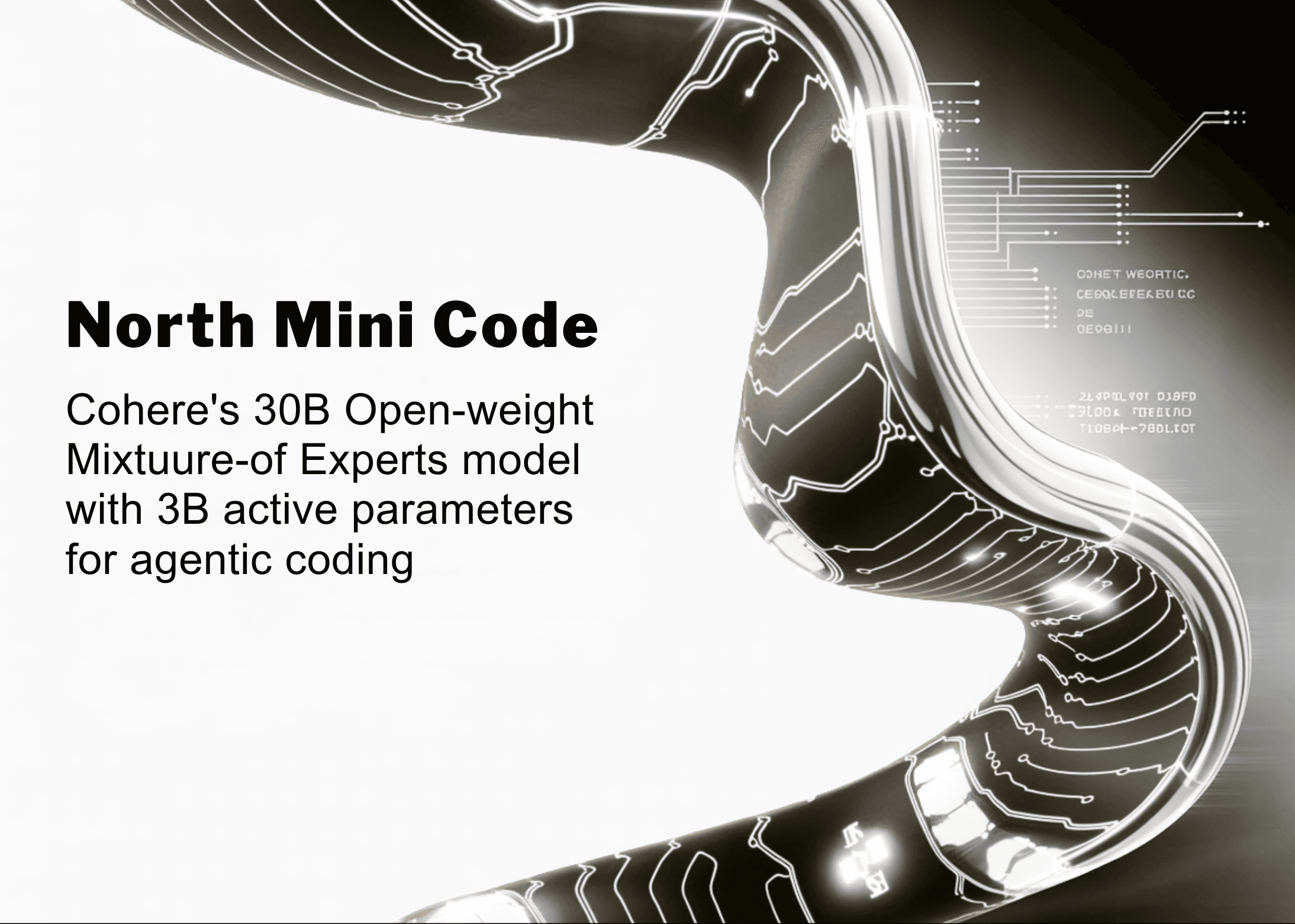 Meet ‘North Mini Code’: Cohere’s 30B Open-Weight Mixture-of-Experts Model With 3B Active Parameters for Agentic Coding